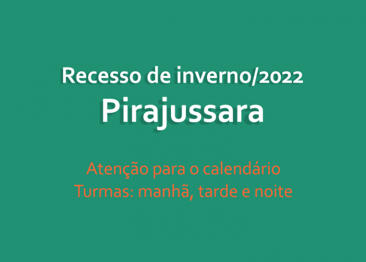 Recesso de inverno 2022 - Unidade Pirajussara