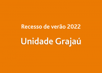 Recesso de verão 2022 - Unidade Grajaú