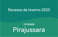 Recesso de Inverno 2023 - Unidade Pirajussara