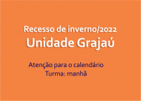 Recesso de inverno 2022 - Unidade Grajaú