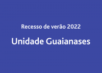 Recesso de verão 2022 - Unidade Guaianases